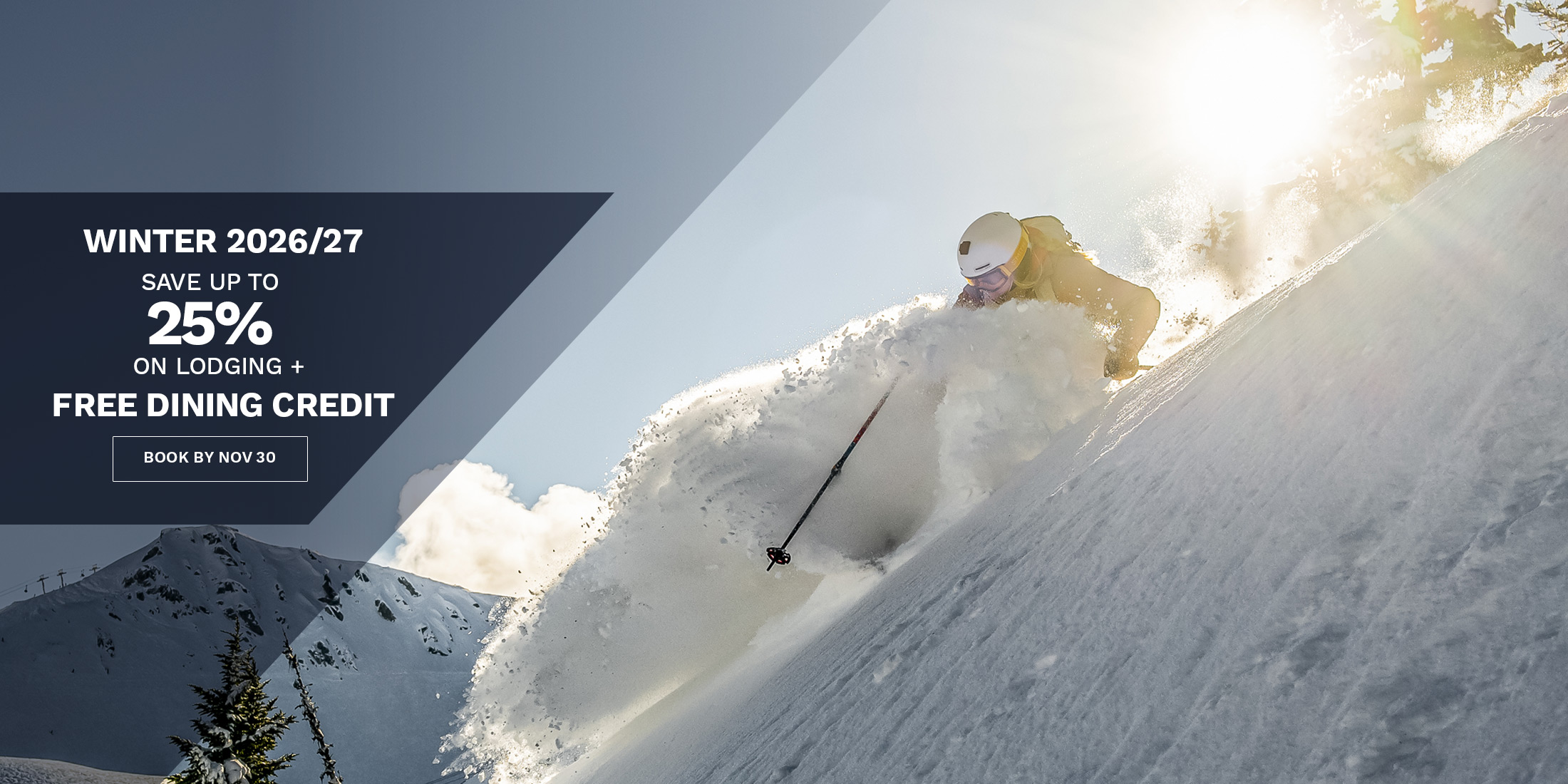 Skier carves through deep powder on a sunlit Whistler slope. Winter 2026/27 offer: save up to 25% on lodging plus a free dining credit. Book by November 30.
